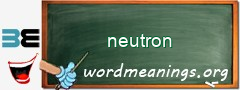 WordMeaning blackboard for neutron